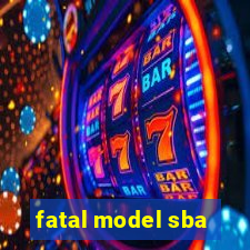 fatal model sba